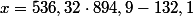 x = 536,32 \cdot 894,9-132,1